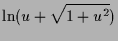 $\displaystyle \ln(u+\sqrt{1+u^2})$