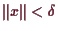 \bgroup\color{demo}$ \Vert x\Vert<\delta $\egroup