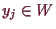 \bgroup\color{demo}$ y_j\in W$\egroup