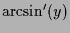 $\displaystyle \arcsin'(y)$