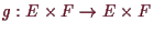 \bgroup\color{demo}$ g:E\times F\to E\times F$\egroup