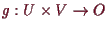 \bgroup\color{demo}$ g:U\times V\to O$\egroup