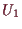 \bgroup\color{demo}$ U_1$\egroup