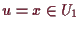 \bgroup\color{demo}$ u=x\in U_1$\egroup
