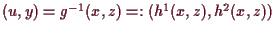 \bgroup\color{demo}$ (u,y)=g^{-1}(x,z)=:(h^1(x,z),h^2(x,z))$\egroup