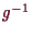 \bgroup\color{demo}$ g^{-1}$\egroup