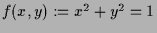 $ f(x,y):=x^2+y^2=1$
