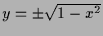 $ y=\pm\sqrt{1-x^2}$