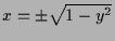 $ x=\pm\sqrt{1-y^2}$