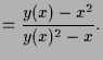 $\displaystyle =\frac{y(x)-x^2}{y(x)^2-x}.$