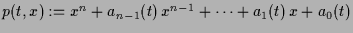 $ p(t,x):=x^n+a_{n-1}(t)\,x^{n-1}+\dots+a_1(t)\,x+a_0(t)$