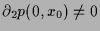 $ \d _2 p(0,x_0)\ne 0$