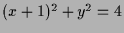 $ (x+1)^2+y^2=4$
