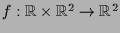 $ f:\mathbb{R}\times \mathbb{R}^2\to\mathbb{R}^2$
