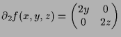 $ \d _2 f(x,y,z)=\begin{pmatrix}2y & 0 \\ 0 & 2z \end{pmatrix}$