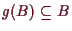 \bgroup\color{demo}$ g(B)\subseteq B$\egroup