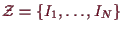 \bgroup\color{demo}$ \mathcal{Z}=\{I_1,\dots,I_N\}$\egroup