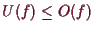 \bgroup\color{demo}$ U(f)\leq O(f)$\egroup
