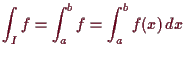\bgroup\color{demo}$\displaystyle \int_If = \int_a^b f=\int_a^b f(x)\,dx
$\egroup