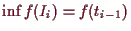 \bgroup\color{demo}$ \inf f(I_i)=f(t_{i-1})$\egroup