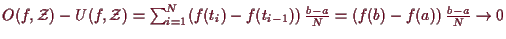 \bgroup\color{demo}$ O(f,\mathcal{Z})-U(f,\mathcal{Z})=\sum_{i=1}^N (f(t_i)-f(t_{i-1}))\,\frac{b-a}{N}
=(f(b)-f(a))\,\frac{b-a}{N}\to 0$\egroup