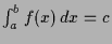 $ \int_a^b f(x)\,dx=c$