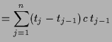 $\displaystyle =\sum_{j=1}^n (t_j-t_{j-1})\,c\,t_{j-1}$