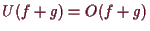 \bgroup\color{demo}$ U(f+g)=O(f+g)$\egroup