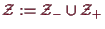 \bgroup\color{demo}$ \mathcal{Z}:=\mathcal{Z}_-\cup\mathcal{Z}_+$\egroup