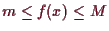 \bgroup\color{demo}$ m\leq f(x)\leq M$\egroup
