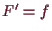 \bgroup\color{demo}$ F'=f$\egroup