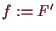 \bgroup\color{demo}$ f:=F'$\egroup