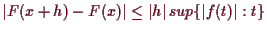 \bgroup\color{demo}$ \vert F(x+h)-F(x)\vert\leq \vert h\vert\,sup\{\vert f(t)\vert:t\}$\egroup