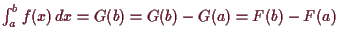\bgroup\color{demo}$ \int_a^b f(x)\, dx=G(b)=G(b)-G(a)=F(b)-F(a)$\egroup