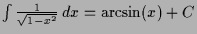 $ \int \frac1{\sqrt{1-x^2}}\,dx =\arcsin(x)+C$