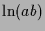 $\displaystyle \ln(ab)$