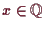 \bgroup\color{demo}$ x\in\mathbb{Q}$\egroup