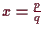 \bgroup\color{demo}$ x=\frac{p}{q}$\egroup