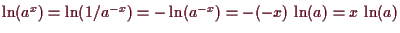 \bgroup\color{demo}$ \ln(a^x)=\ln(1/a^{-x})=-\ln(a^{-x})=-(-x)\,\ln(a)=x\,\ln(a)$\egroup