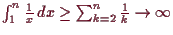 \bgroup\color{demo}$ \int_1^n \frac1x\,dx\geq \sum_{k=2}^n\frac1k\to{\infty}$\egroup