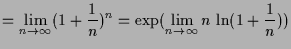 $\displaystyle =\lim_{n\to{\infty}}(1+\frac1n)^n =\exp(\lim_{n\to{\infty}}n\,\ln(1+\frac1n))$