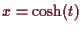 \bgroup\color{demo}$ x=\cosh(t)$\egroup