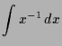 $\displaystyle \int x^{-1}\,dx$