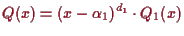 \bgroup\color{proclaim}$\displaystyle Q(x)=(x-\alpha _1)^{d_1}\cdot Q_1(x)
$\egroup