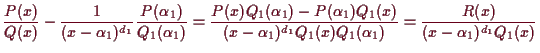 \bgroup\color{demo}$\displaystyle \frac{P(x)}{Q(x)}-\frac1{(x-\alpha _1)^{d_1}}\...
... _1)^{d_1}Q_1(x)Q_1(\alpha _1)}
=\frac{R(x)}{(x-\alpha _1)^{d_1}Q_1(x)}
$\egroup