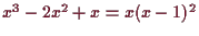 \bgroup\color{demo}$ x^3-2x^2+x=x(x-1)^2$\egroup