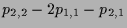 $\displaystyle p_{2,2}-2p_{1,1}-p_{2,1}$