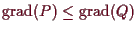 \bgroup\color{demo}$ \operatorname{grad}(P)\leq\operatorname{grad}(Q)$\egroup