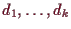 \bgroup\color{demo}$ d_1,\dots,d_k$\egroup