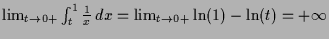 $ \lim_{t\to 0+}\int_t^1\frac1x\,dx=\lim_{t\to 0+}\ln(1)-\ln(t)=+{\infty}$